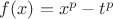 $f(x)=x^p-t^p$