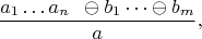 $$\frac {a_1&hellip;a_n \verb