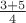 $\frac{3 + 5}{ 4}$