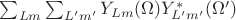 $\sum_{L m}\sum_{L' m'} Y_{Lm}(\Omega) Y^*_{L'm'}(\Omega')$