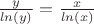 $\frac{y}{ln(y)}=\frac{x}{ln(x)}$