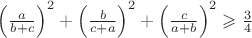 $\left(\frac{a}{b+c}\right)^2+\left(\frac{b}{c+a}\right)^2+\left(\frac{c}{a+b}\right)^2\geqslant\frac34$