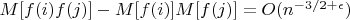 $M[f(i)f(j)]-M[f(i)]M[f(j)]=O(n^{-3/2+\epsilon})$