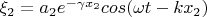 \xi_2 = a_2 e^{-\gamma x_2} cos(\omega t - kx_2)