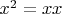 $x^2=xx$