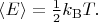 $\langle E\rangle=\tfrac{1}{2}k_\mathrm{B}T.$