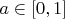 $a\in[0,1]$