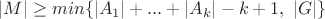 $|M| \ge min\{|A_1|+...+|A_k|-k+1,\ |G|\}$