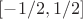 $[-1/2, 1/2]$