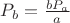 $P_b = \frac{bP_a}{a}$