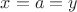 $x = a = y$