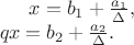 $x=b_1+\frac{a_1}\Delta,\\ qx =b_2+\frac{a_2}\Delta .$