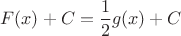 $$F(x) + C  = \frac{1}{2}g(x)  +C$$