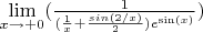 $\lim\limits_{x\to+0}(\frac{1}{(\frac{1}{x}+\frac{sin(2/x)}{2}) e^\sin(x)}})$