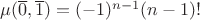 $\mu(\overline{0},\overline{1})=(-1)^{n-1}(n-1)!$