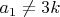 $a_1\neq{3k}$