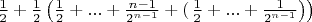 $\frac{1}{2}+\frac{1}{2} \left(\frac{1}{2}+...+\frac{n-1}{2^{n-1}} + (\left \frac{1}{2}+...+\frac{1}{2^{n-1}}\right)\right)$