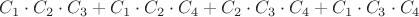 $C_1 \cdot C_2 \cdot C_3 + C_1 \cdot C_2 \cdot C_4 + C_2 \cdot C_3 \cdot C_4 + C_1 \cdot C_3 \cdot C_4$