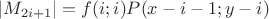 $|M_{2i+1}|=f(i;i)P(x-i-1;y-i)$