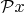 $\mathcal{P} x$