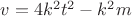 $v=4k^2{t^2}-k^2{m}$