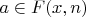 $ a\in{F(x,n)} $