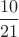 $\dfrac{10}{21}$