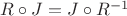 $R\circ J =J\circ R^{-1}$