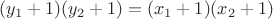 $(y_1+1)(y_2+1)=(x_1+1)(x_2+1)$