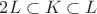 $2L\subset K\subset L$