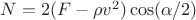 $N=2(F-\rho v^2)\cos(\alpha /2)$