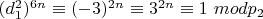 $(d_1^2) ^ {6n}\equiv (-3) ^ {2n}\equiv 3 ^ {2n}\equiv 1\ mod p_2 $
