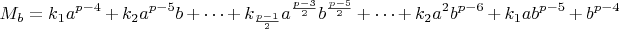 $$ M_b= k_1a^{p-4}+k_2a^{p-5}b+  \cdots  +k_{\frac{p-1}{2}}a^{\frac{p-3}{2}}b^{\frac{p-5}{2}}+\cdots+k_2a^2b^{p-6}+k_1ab^{p-5}+b^{p-4}$$