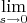 $\lim\limits_{s\to0}$