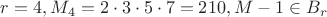 $r=4, M_4 = 2 \cdot 3 \cdot 5 \cdot 7 = 210, M-1 \in B_r$