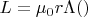 $L = \mu_0 r \Lambda()$
