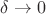 $\delta\to0$