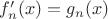 $f_n'(x)=g_n(x)$