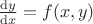 $\frac{\mathrm d y}{\mathrm d x} = f(x, y)$