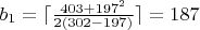 $b_1=\lceil\frac{403+197^2}{2(302-197)}\rceil=187$