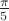 $\frac \pi 5$