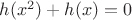 $h(x^2)+h(x)=0$