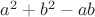$a^2+b^2-ab$