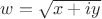 $w = \sqrt{x + iy}$