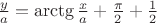 $\frac y a=\arctg \frac x a + \frac \pi 2 +\frac 1 2$