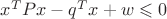 $x^TPx-q^Tx+w\leqslant 0$
