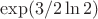 $\exp(3/2\ln 2)$ $\exp(3/2\ln 2)$