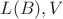 $L(B), V$
