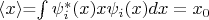 $\langle x \rangle$=\int \psi_i^{*}(x) x \psi_i(x)dx=x_0