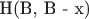 H(B, B - x)